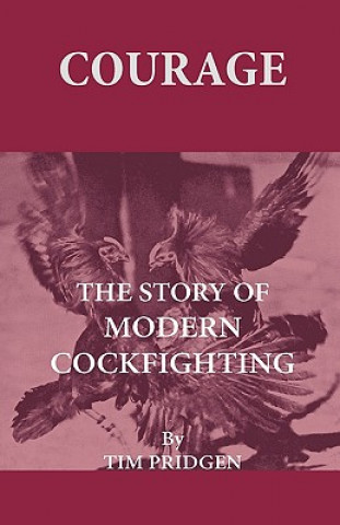 Libro Courage - The Story Of Modern Cockfighting Tim Pridgen