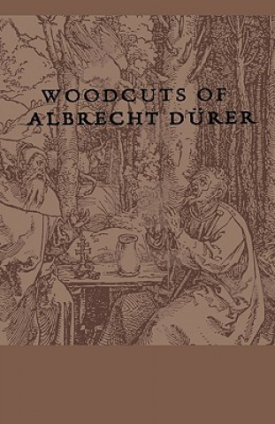 Könyv Woodcuts Of Albrecht Durer Anon