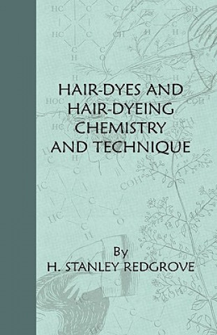 Carte Hair-Dyes And Hair-Dyeing Chemistry And Technique H. Stanley Redgrove