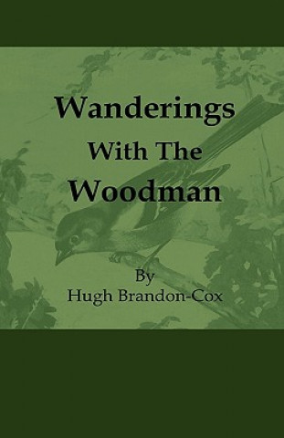 Carte Wanderings with the Woodman Hugh Brandon-Cox