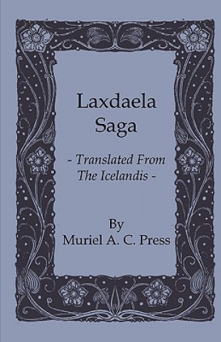 Carte Laxdaela Saga - Translated from the Icelandis Muriel A. C. Press