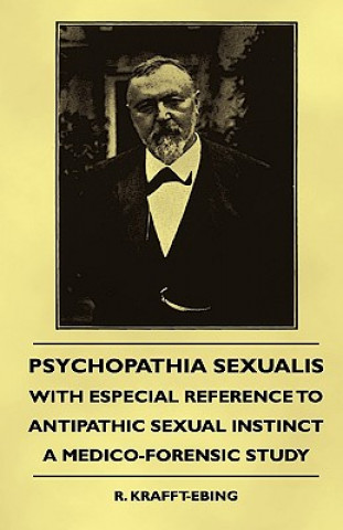 Knjiga Psychopathia Sexualis - With Especial Reference To Antipathic Sexual Instinct - A Medico-Forensic Study R. Krafft-Ebing