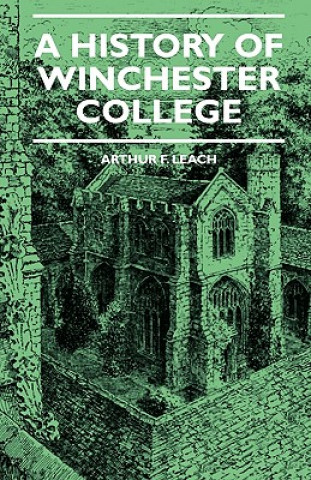 Książka A History Of Winchester College Arthur F. Leach