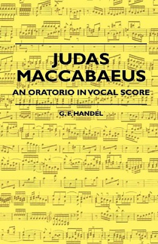 Book Judas Maccabaeus - An Oratorio In Vocal Score G. F. Handel