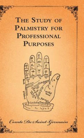 Książka The Study Of Palmistry For Professional Purposes Comte De Saint-Germain