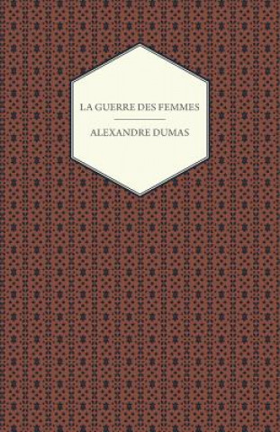 Kniha La Guerre Des Femmes Alexandre Dumas