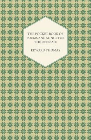 Carte The Pocket Book of Poems and Songs for the Open Air Edward Jr. Thomas