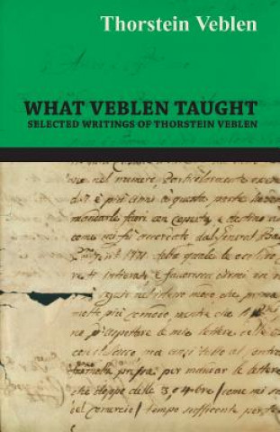 Libro What Veblen Taught - Selected Writings of Thorstein Veblen Thorstein Veblen