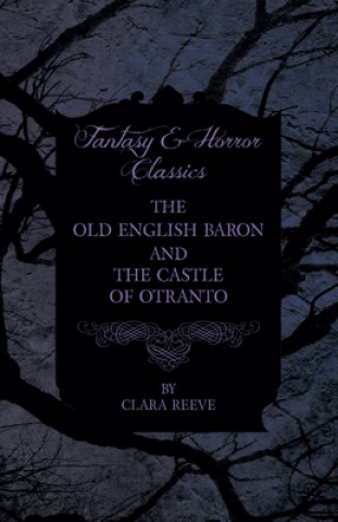 Knjiga The Old English Baron - The Castle of Otranto - Gothic Stories Various