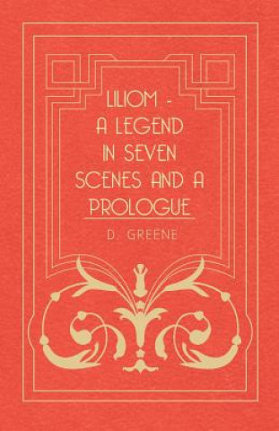 Carte Liliom - A Legend In Seven Scenes And A Prologue Franz Molnar