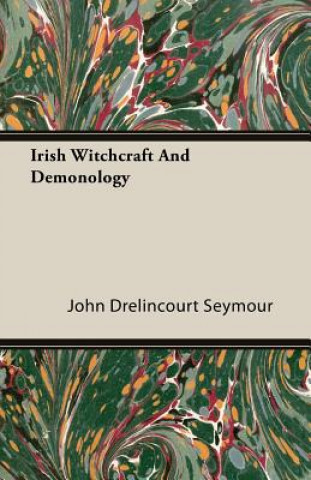 Carte Irish Witchcraft And Demonology John Drelincourt Seymour