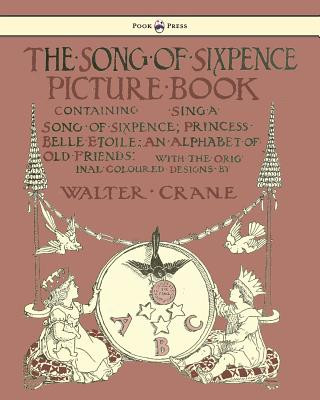 Buch Song Of Sixpence Picture Book - Containing Sing A Song Of Sixpence, Princess Belle Etoile, An Alphabet Of Old Friends 