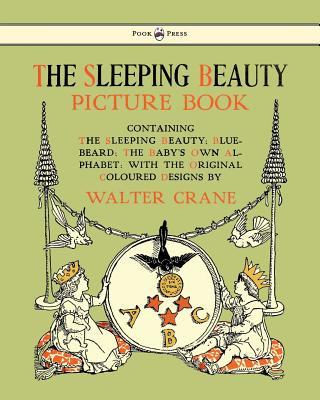 Könyv Sleeping Beauty Picture Book - Containing The Sleeping Beauty, Blue Beard, The Baby's Own Alphabet 