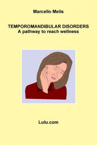 Kniha Temporomandibular disorders - a pathway to reach wellness Marcello Melis