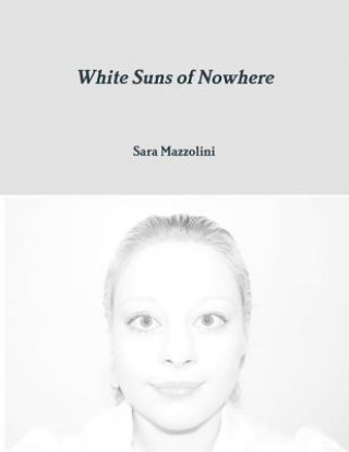 Buch White Suns of Nowhere Sara Mazzolini