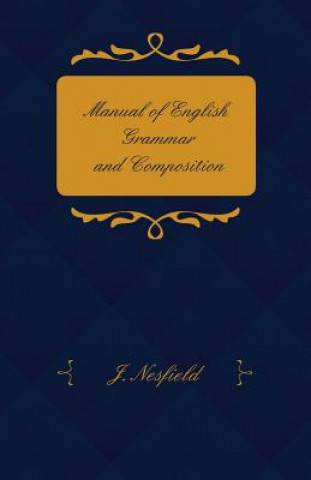 Könyv Manual Of English Grammar And Composition J. Nesfield