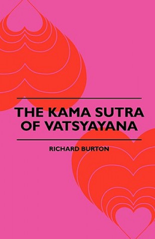 Carte The Kama Sutra Of Vatsyayana Richard Burton