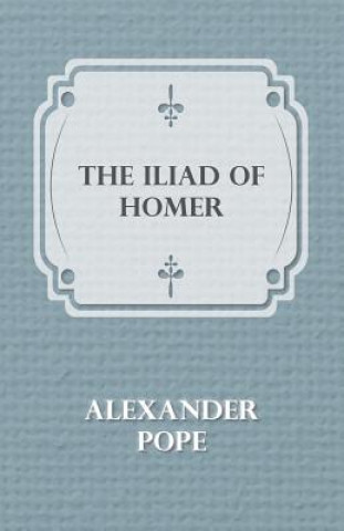 Książka Illiad Of Homer Alexander Pope