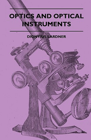Книга Optics And Optical Instruments Dionyius Lardner