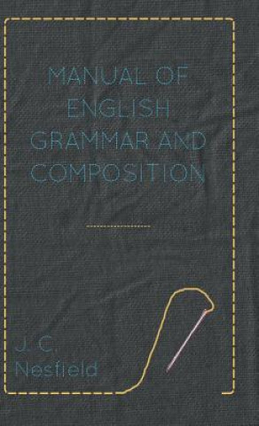Kniha Manual Of English Grammar And Composition J. Nesfield