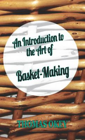 Książka An Introduction to the Art of Basket-Making Thomas Okey