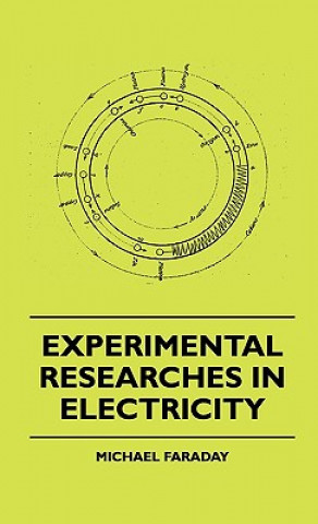 Книга Experimental Researches In Electricity Michael Faraday