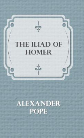 Książka Illiad Of Homer Alexander Pope