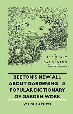 Kniha Beeton's New All about Gardening - A Popular Dictionary of Garden Work Various