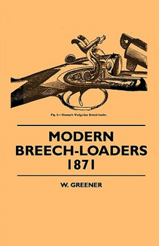 Book Modern Breech-Loaders 1871 W. Greener