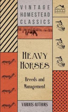 Книга Heavy Horses - Breeds and Management Various