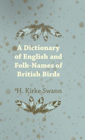 Carte A Dictionary of English and Folk-Names of British Birds H. Kirke Swann