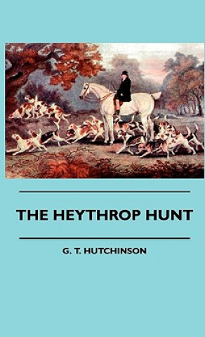Könyv The Heythrop Hunt G. T. Hutchinson
