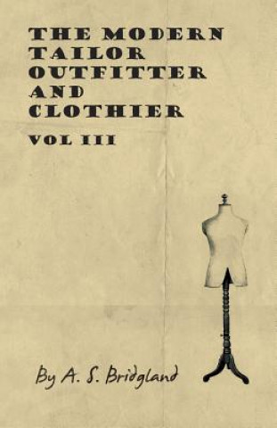 Book The Modern Tailor Outfitter and Clothier - Vol III A. S. Bridgland