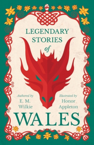 Carte Legendary Stories Of Wales E. M. Wilkie