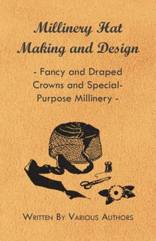 Buch Millinery Hat Making And Design - Fancy And Draped Crowns And Special-Purpose Millinery Various (selected by the Federation of Children's Book Groups)