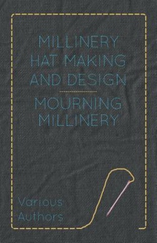 Carte Millinery Hat Making And Design - Mourning Millinery Various (selected by the Federation of Children's Book Groups)