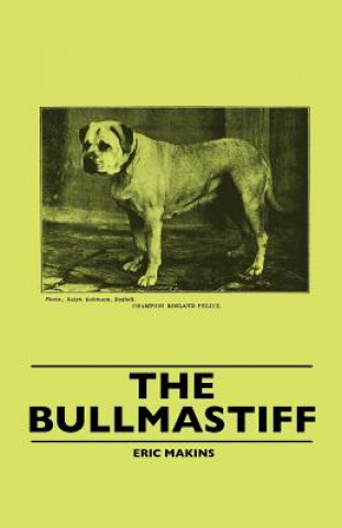 Kniha The Bullmastiff Eric Makins