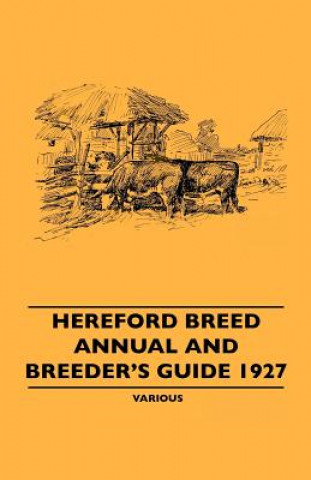 Kniha Hereford Breed Annual and Breeder's Guide 1927 Various