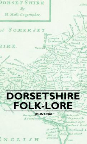 Книга Dorsetshire Folk-Lore John Udal