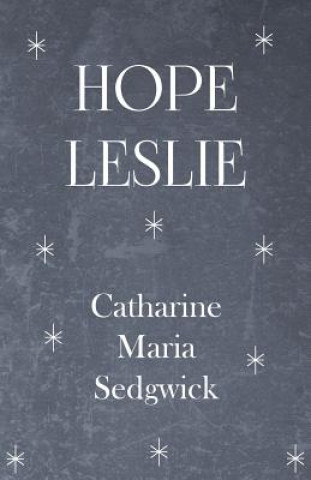 Buch Hope Leslie Catharine Maria Sedgwick