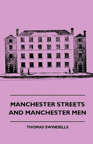 Książka Manchester Streets and Manchester Men T. Swindells