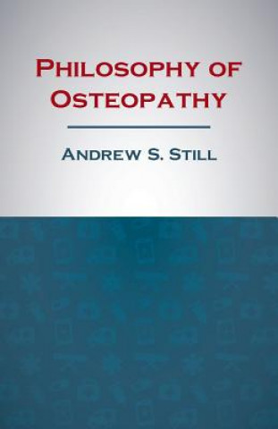 Carte Philosophy of Osteopathy Andrew S. Still