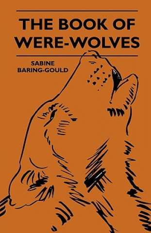 Kniha The Book Of Were-Wolves Sabine Baring-Gould