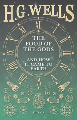 Könyv Food of the Gods and How it Came to Earth H G Wells