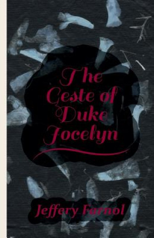 Kniha The Geste of Duke Jocelyn Jeffery Farnol