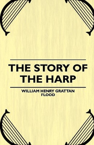 Kniha The Story of the Harp William Henry Flood