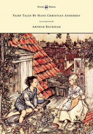 Könyv Fairy Tales By Hans Christian Andersen Illustrated By Arthur Rackham Hans Christian Andersen