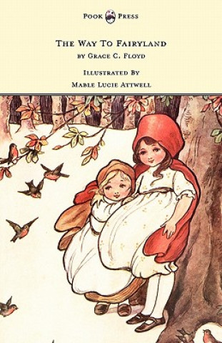 Carte The Way To Fairyland Illustrated by Mable Lucie Attwell Grace C Floyd