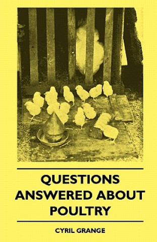 Livre Questions Answered About Poultry Cyril Grange