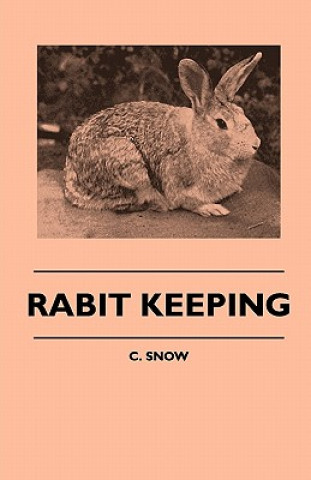 Kniha Rabbit Keeping C. Snow